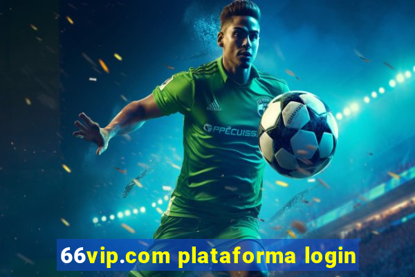 66vip.com plataforma login